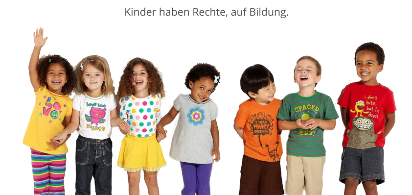 Kinder haben Rechte, auf Bildung.